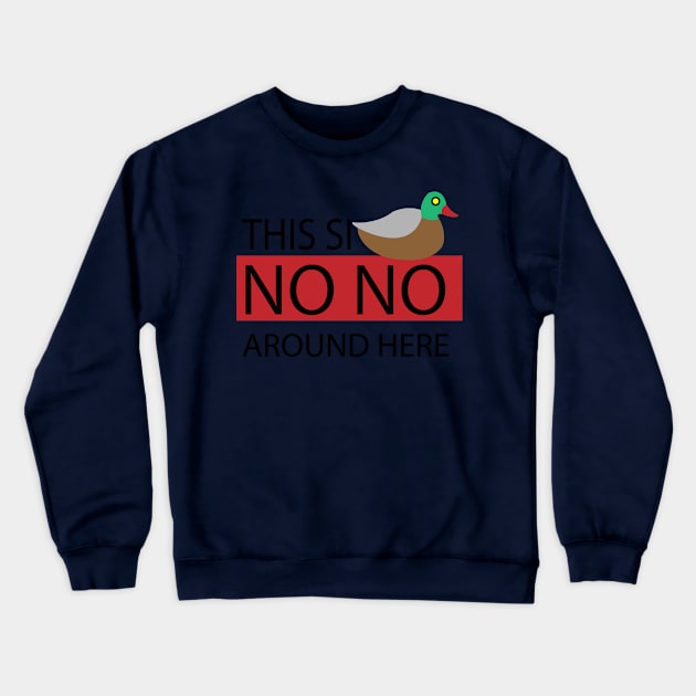 This is small No no Here Crewneck Sweatshirt by bratshirt